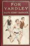 [Gutenberg 59043] • For Yardley: A Story of Track and Field